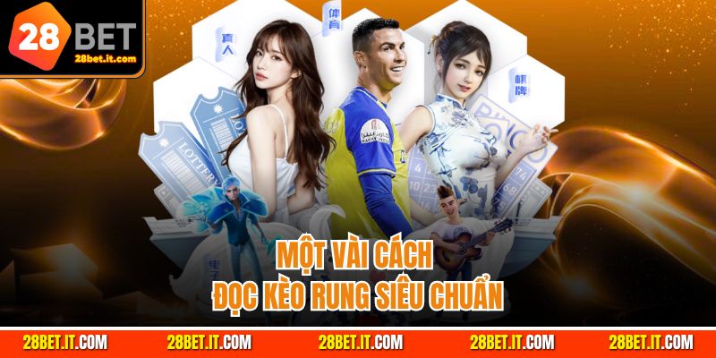 Cách đọc kèo rung mới và chuẩn nhất 2025